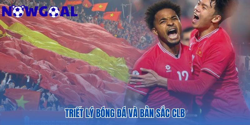 Bản sắc CLB phân định rạch ròi DNA và dấu ấn chiến thuật HLV